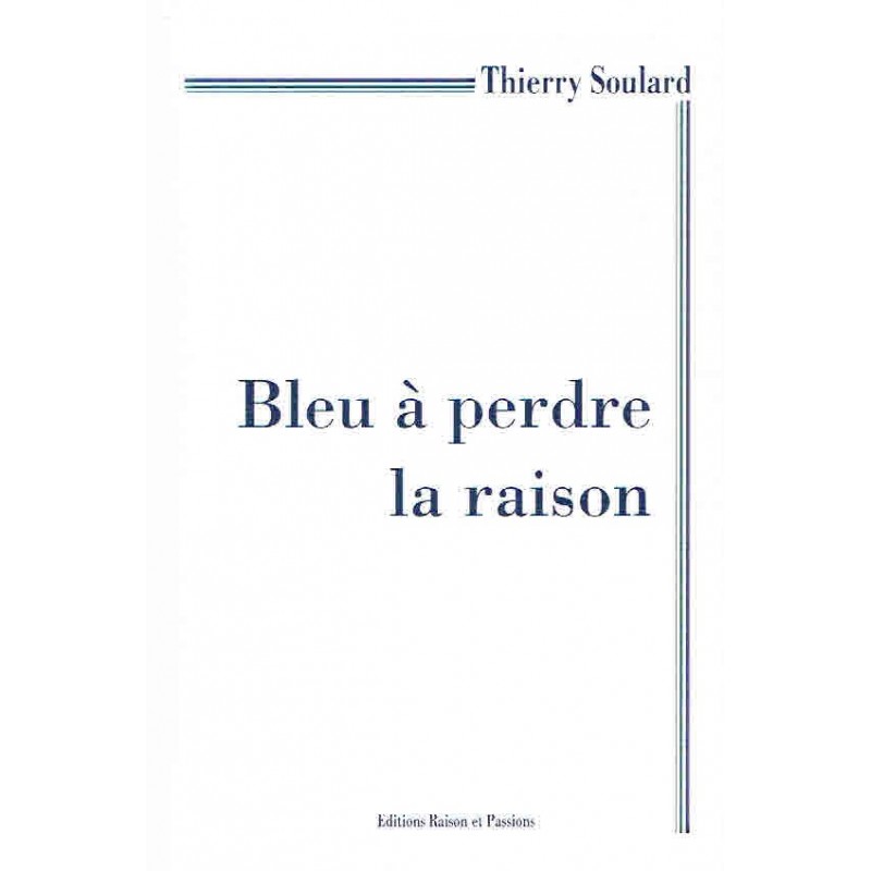 Bleu à perdre la raison Bleu à perdre la raison