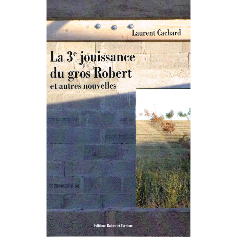 La 3e jouissance du gros Robert La 3e jouissance du gros Robert